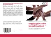 Cover von Investigación acción participativa, para la gestión ambiental