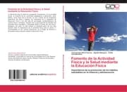 Cover von Fomento de la Actividad Física y la Salud mediante la Educación Física