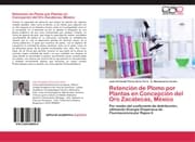 Cover von Retención de Plomo por Plantas en Concepción del Oro Zacatecas, México