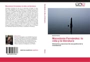 Cover von Macedonio Fernández: la vida y la literatura