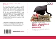 Cover von Chile, educación al servicio de la economía