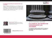 Cover von La Justicia, los medios de comunicación y la sociedad