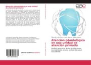 Cover von Atención odontológica en una unidad de atención primaria