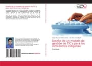 Cover von Diseño de un modelo de gestión de TICs para los infocentros indígenas
