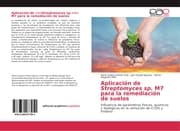 Cover von Aplicación de Streptomyces sp. M7 para la remediación de suelos