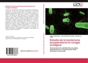Cover von Estudio de la bacteriuria preoperatoria en cirugía urológica