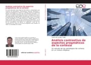 Cover von Análisis contrastivo de aspectos pragmáticos de la cortesía