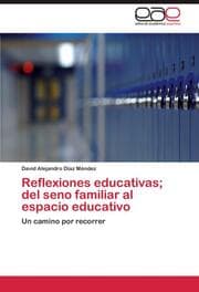 Cover von Reflexiones educativas; del seno familiar al espacio educativo