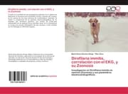 Cover von Dirofilaria immitis, correlación con el EKG, y su Zoonosis