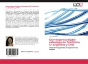 Cover von Convergencia digital: estrategia de Telefónica en Argentina y Chile