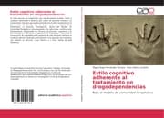 Cover von Estilo cognitivo adherente al tratamiento en drogodependencias