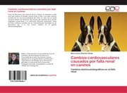 Cover von Cambios cardiovasculares causados por falla renal en caninos