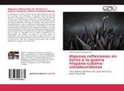 Cover von Algunas reflexiones en torno a la guerra hispano-cubana-estadounidense