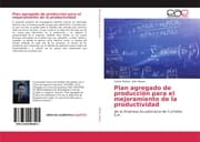 Cover von Plan agregado de producción para el mejoramiento de la productividad