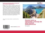 Cover von Pautas para la ejecución y manejo de una Central Hidroeléctrica