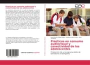 Cover von Prácticas en consumo audiovisual y conectividad de los adolescentes