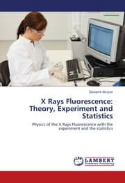Cover von X Rays Fluorescence: Theory, Experiment and Statistics