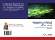 Cover von Globalisation and Cultural Decolonisation in Recent African Novels