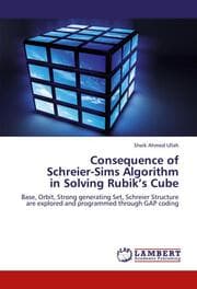 Cover von Consequence of Schreier-Sims Algorithm in Solving Rubiks Cube