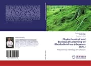 Cover von Phytochemical and Biological Screening of Rhododendron arboreum (Sm.)