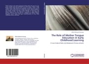 Cover von The Role of Mother Tongue Education in Early Childhood Learning