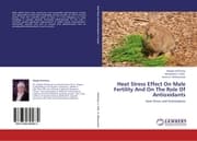 Cover von Heat Stress Effect On Male Fertility And On The Role Of Antioxidants