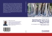 Cover von Revisiting the roots of an African shrine: The sacred Mugumo tree