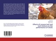 Cover von Effects of cassava leaf and root mixture on the performance of chicks