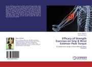 Cover von Efficacy of Strength Exercises on Grip & Wrist Extensor Peak Torque