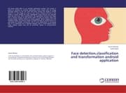 Cover von Face detection, classification and transformation android application