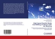 Cover von High Speed Ductile Mode End Milling of Silicon with Air Blowing