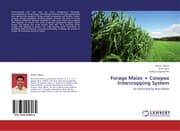 Cover von Forage Maize + Cowpea Intercropping System