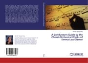Cover von A Conductor's Guide to the Choral-Orchestral Works of Emma Lou Diemer