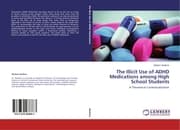 Cover von The Illicit Use of ADHD Medications among High School Students