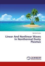 Cover von Linear And Nonlinear Waves In Nonthermal Dusty Plasmas