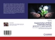 Cover von Augmentation of Methi (Trigonella foenum-graecum L.) plant growth