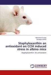 Cover von Staphyloxanthin an antioxidant on CCl4 induced stress in albino mice