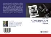 Cover von A Critical Analysis of the Mass Media Freedom in Uganda