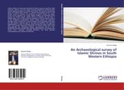 Cover von An Archaeological survey of Islamic Shrines in South Western Ethiopia