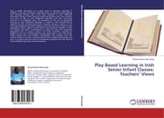 Cover von Play Based Learning in Irish Senior Infant Classes: Teachers Views