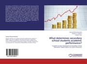 Cover von What determines secondary school students academic performance?