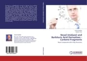 Cover von Novel Imidazol and Barbituric Acid Derivatives - Carbene Fragments
