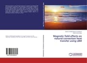 Cover von Magnetic field effects on natural convection heat transfer using LBM