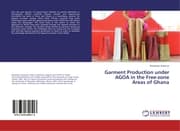 Cover von Garment Production under AGOA in the Free-zone Areas of Ghana
