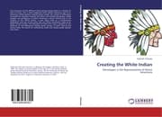Cover von Creating the White Indian