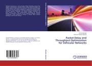Cover von Packet Delay and Throughput Optimization for Vehicular Networks
