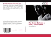 Cover von Me llamo Dolores y (aún) tengo pene