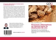 Cover von Procesos alternativos al cianuro para la disolución de oro