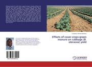 Cover von Effects of cover crops-green manure on cabbage (B.oleracea) yield