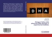 Cover von Omega-3 fatty acids attenuate DNA damage in experimental diabetes